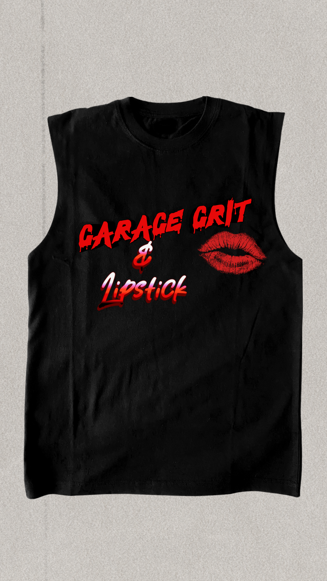Custom Graphic Sleeveless T-Shirt- Garage Grit and lipstick